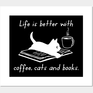 Life Is Better With Coffee Cats And Books Posters and Art